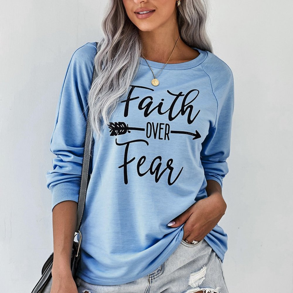 Faith Over Fear Sweatshirt Shirt Baby Blue Psalm 112:6-8 TP4177